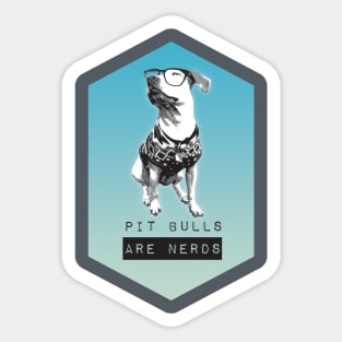 Pit bulls are Nerds! Sticker